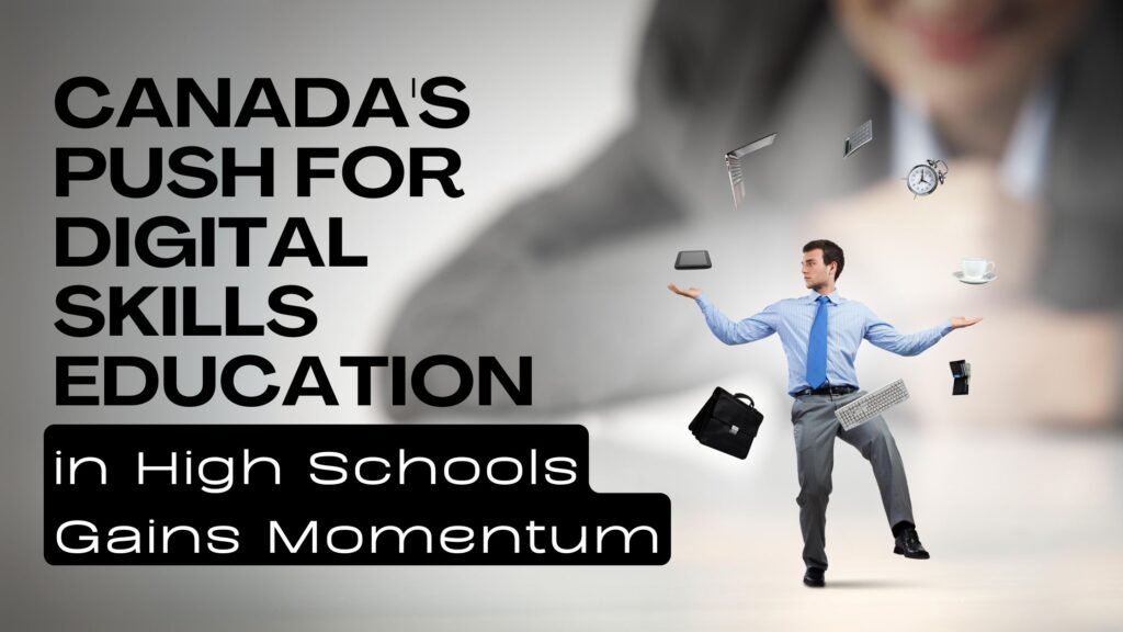 Canada’s Growing Push for Digital Skills Education in High Schools: A Comprehensive Overview