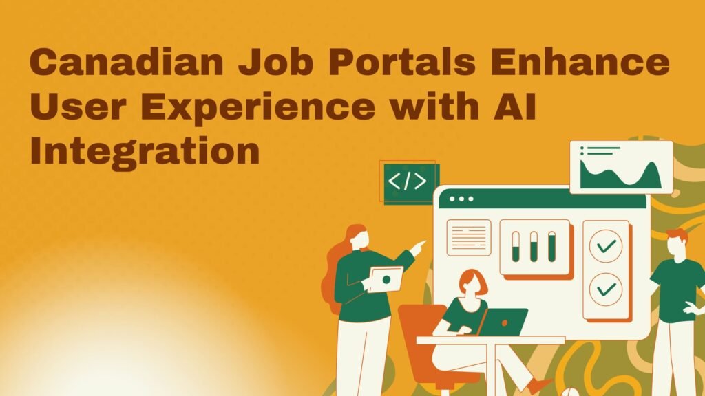 Canadian Job Portals Enhance User Experience with AI Integration