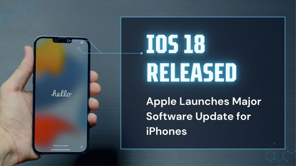 iOS 18 Released: Apple Launches Major Software Update for iPhones