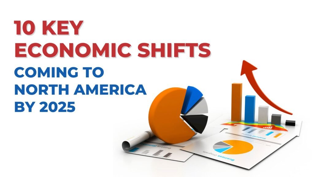 Economic Shifts Coming to North America by 2025